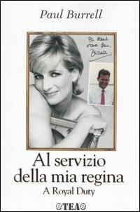 Al servizio della mia regina. A Royal Duty - Paul Burrell - copertina