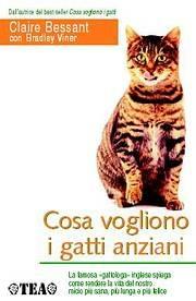 Cosa vogliono i gatti anziani - Claire Bessant,Bradley Viner - copertina