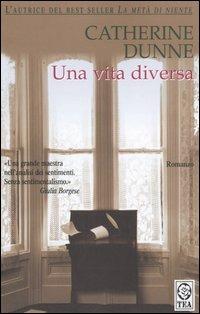 Una vita diversa - Catherine Dunne - copertina