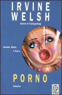 Porno - Irvine Welsh - copertina