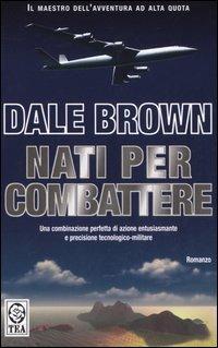 Nati per combattere - Dale Brown - copertina