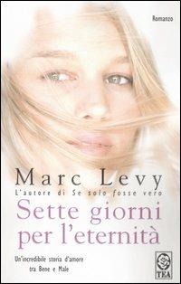 Sette giorni per l'eternità - Marc Levy - copertina