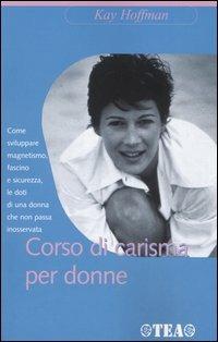 Corso di carisma per donne - Kay Hoffman - copertina