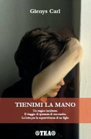 Tienimi la mano - Glenys Carl - copertina