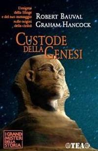 Custode della genesi - Robert Bauval,Graham Hancock - copertina