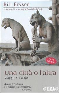 Una città o l'altra. Viaggi in Europa - Bill Bryson - copertina