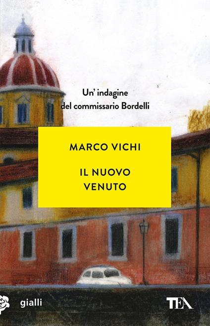 Il nuovo venuto. Una nuova indagine del commissario Bordelli - Marco Vichi - copertina