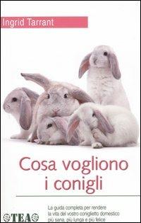 Cosa vogliono i conigli - Ingrid Tarrant - copertina
