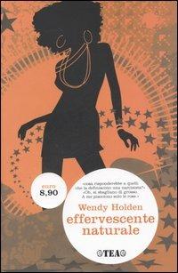 Effervescente naturale - Wendy Holden - copertina