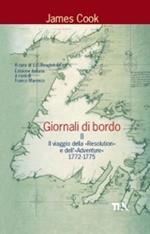 Giornali di bordo nei viaggi d'esplorazione. Vol. 2: Il viaggio della «Resolution» e dell'«Adventure» 1772-1775.