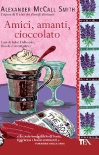 Amici, amanti, cioccolato - Alexander McCall Smith - 2