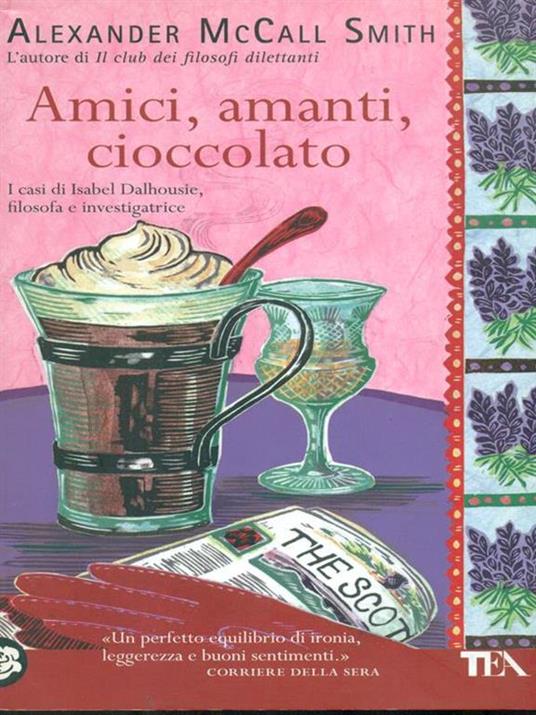 Amici, amanti, cioccolato - Alexander McCall Smith - 2