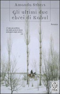 Gli ultimi due ebrei di Kabul -  Amanda Sthers - copertina