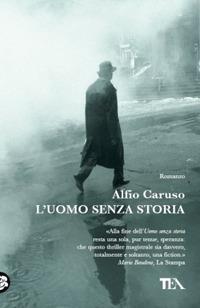 L uomo senza storia Alfio Caruso Libro TEA Teadue IBS