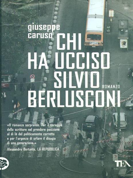 Chi ha ucciso Silvio Berlusconi - Giuseppe Caruso - 3
