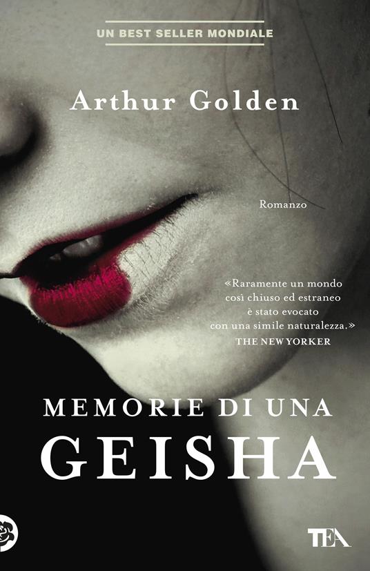 Memorie di una geisha - Arthur Golden - Libro - TEA - I grandi | IBS