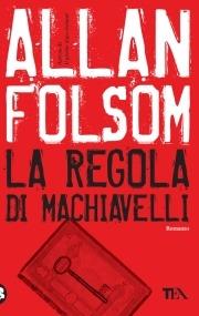 La regola di Machiavelli - Allan Folsom - copertina