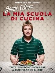 La mia scuola di cucina. Ediz. illustrata - Jamie Oliver - copertina