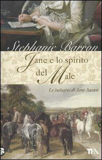 Jane e lo spirito del male. Le indagini di Jane Austen - Stephanie Barron - copertina