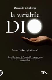 La variabile Dio. In cosa credono gli scienziati? Un confronto tra George Coyne e Arno Penzias - Riccardo Chiaberge - copertina