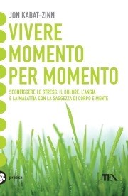 Meditazioni per alleviare il dolore. Pratiche di mindfulness per assumere  il controllo del proprio corpo e della propria vita - Jon Kabat-Zinn