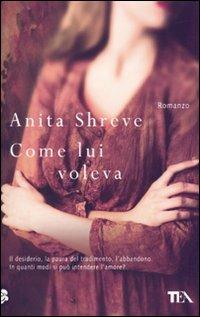 Come lui voleva - Anita Shreve - copertina