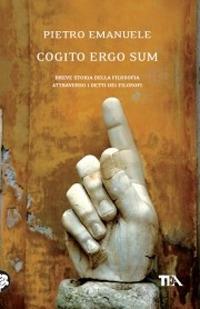 Cogito ergo sum. Breve storia della filosofia attraverso i detti dei filosofi - Pietro Emanuele - copertina