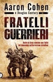 Fratelli guerrieri - Aaron Cohen,Douglas Century - copertina