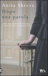 Dopo una parola - Anita Shreve - copertina