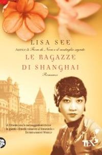 Le ragazze di Shanghai - Lisa See - copertina