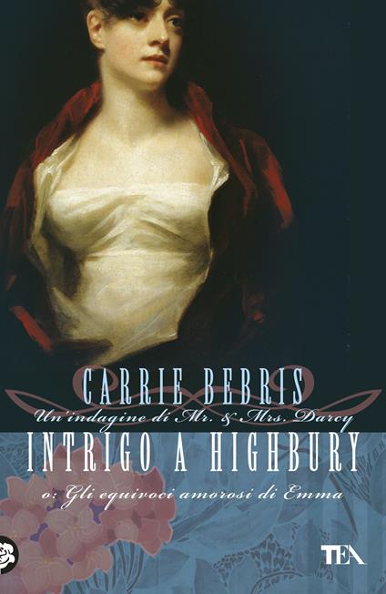 Intrigo a Highbury o Gli equivoci amorosi di Emma - Carrie Bebris - copertina