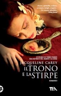 Il trono e la stirpe - Jacqueline Carey - copertina