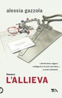 L' allieva - Alessia Gazzola - Libro - Longanesi - La Gaja scienza