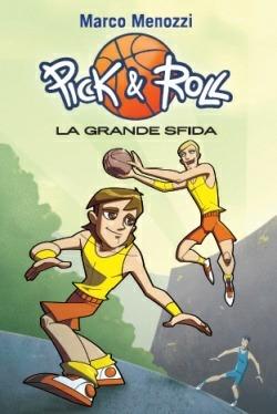 La grande sfida. Pick & Roll. Vol. 3 - Marco Menozzi - copertina