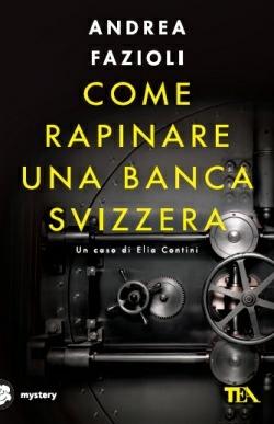 Come rapinare una banca svizzera - Andrea Fazioli - copertina