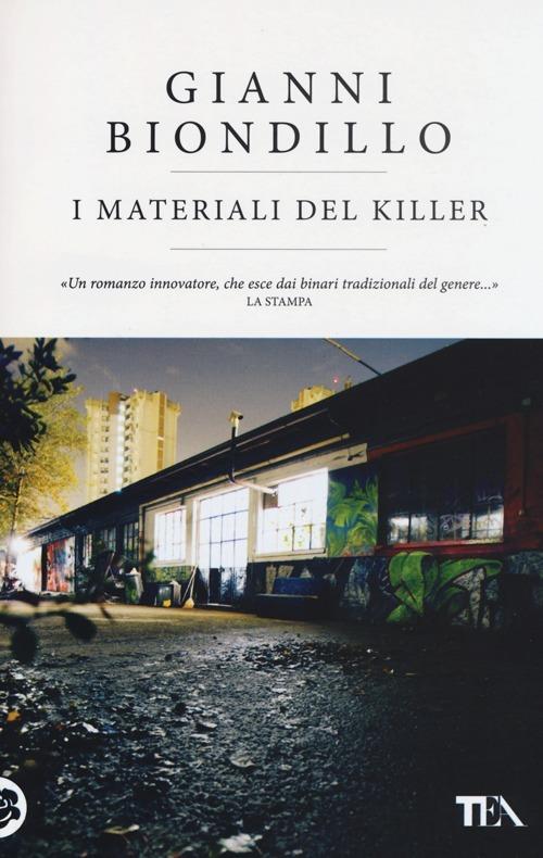 I materiali del killer - Gianni Biondillo - Libro - TEA - Teadue