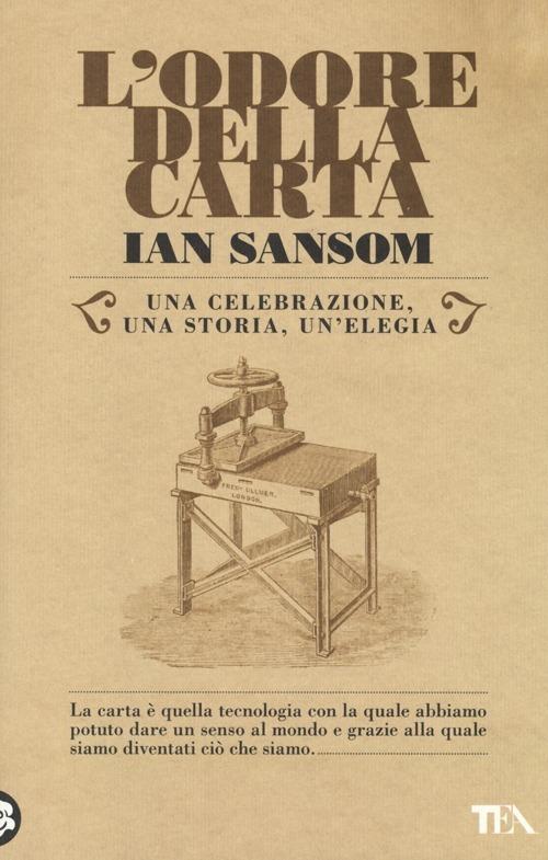 L' odore della carta. Una celebrazione, una storia, una elegia - Ian Sansom - copertina