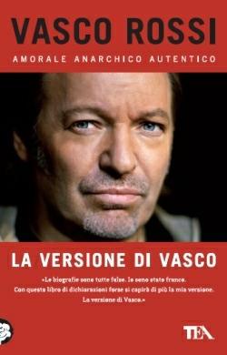 La versione di Vasco - Vasco Rossi - Libro - TEA - Saggistica TEA | IBS
