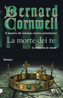 La morte dei re. Le storie dei re sassoni - Bernard Cornwell - copertina