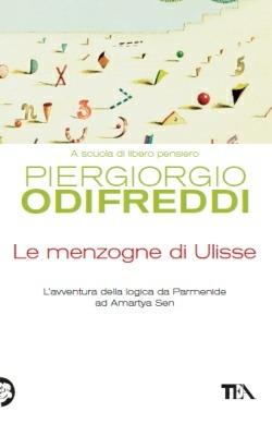 Le menzogne di Ulisse. L'avventura della logica da Parmenide ad Amartya Sen - Piergiorgio Odifreddi - copertina