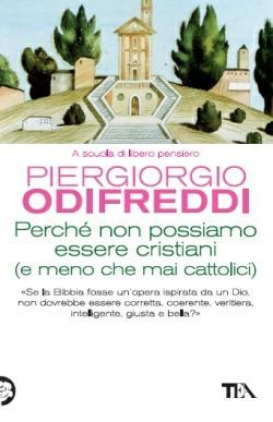 Perché non possiamo essere cristiani (e meno che mai cattolici) - Piergiorgio Odifreddi - copertina