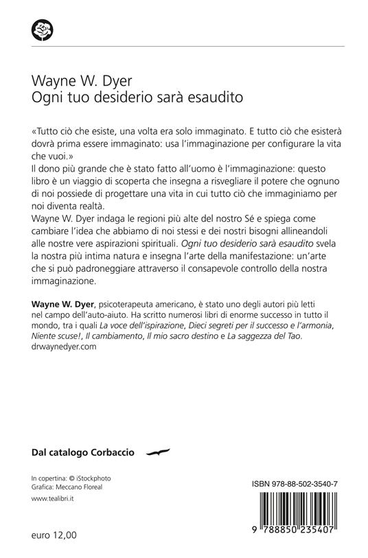 Ogni tuo desiderio sarà esaudito. Usa il potere dell'immaginazione per realizzare la vita che vuoi - Wayne W. Dyer - 2