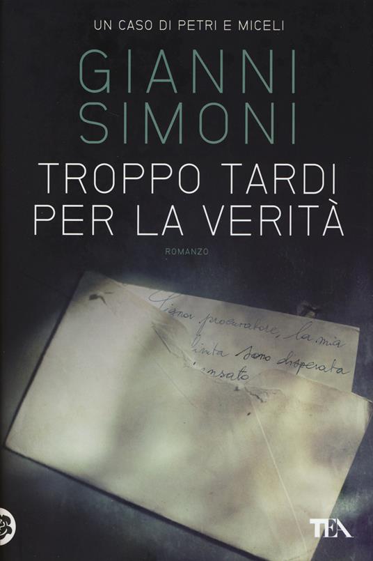 Troppo tardi per la verità. Un caso di Petri e Miceli - Gianni Simoni - copertina