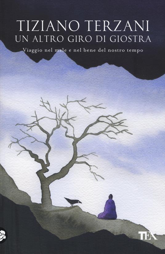 Un altro giro di giostra. Viaggio nel male e nel bene del nostro tempo - Tiziano Terzani - copertina