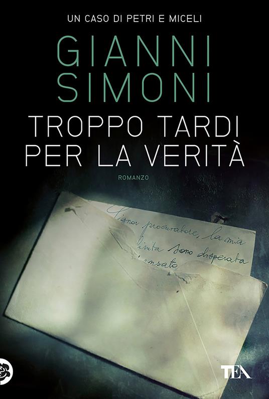 Troppo tardi per la verità. Un caso di Petri e Miceli - Gianni Simoni - ebook