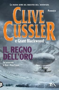 Il regno dell'oro - Clive Cussler,Grant Blackwood - copertina