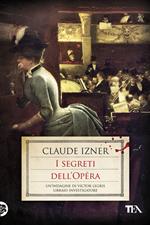 I segreti dell'Opéra. Un'indagine di Victor Legris libraio investigatore