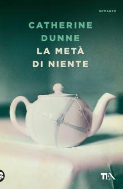 La metà di niente - Catherine Dunne - copertina