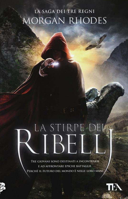 La stirpe dei ribelli. La saga dei tre regni - Morgan Rhodes - copertina