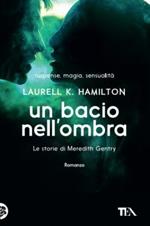 Un bacio nell'ombra. Le storie di Meredith Gentry. Vol. 1